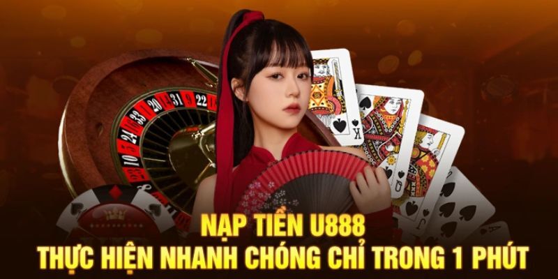 Các bước nạp tiền U888 đơn giản